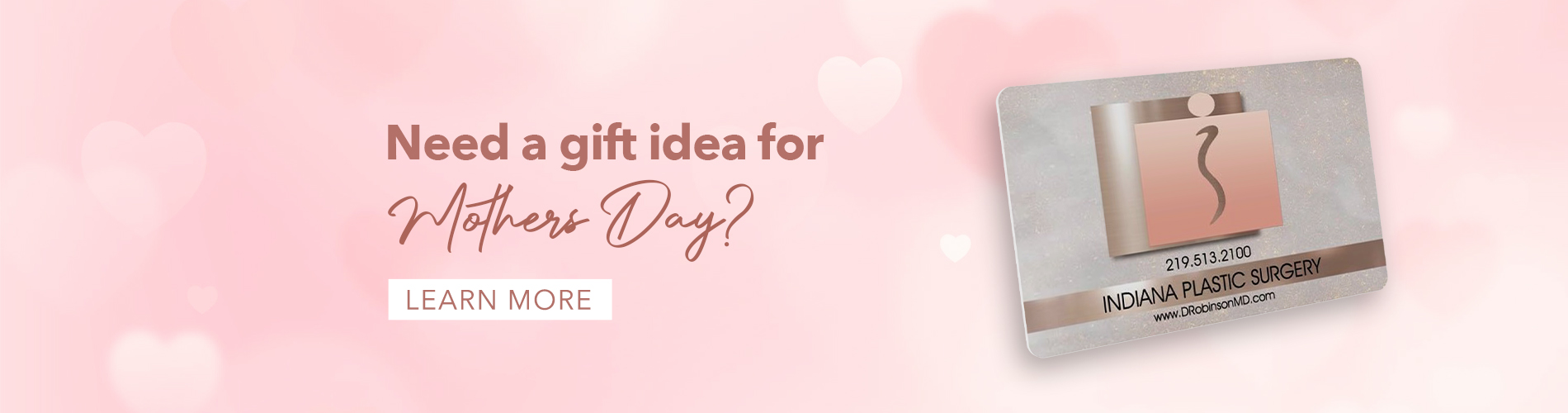 Mother's Day Gift Cards with David Robinson, MD - Indiana Board Certified Plastic Surgeon